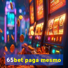 65bet paga mesmo